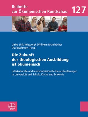 cover image of Die Zukunft der theologischen Ausbildung ist ökumenisch